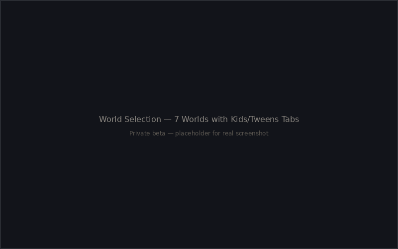 World selection — 7 worlds with Kids/Tweens tab filters and mode-specific cover art